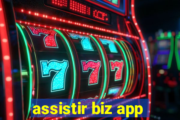 assistir biz app